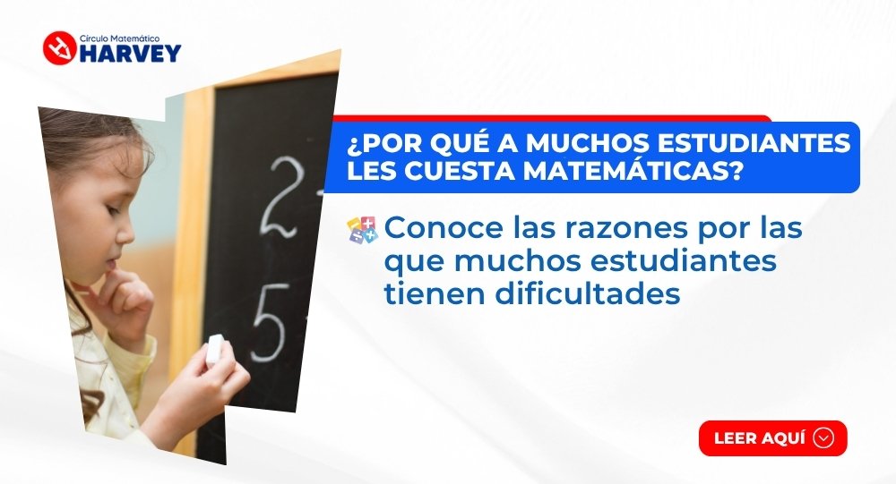 ¿Por qué a muchos estudiantes les cuesta matemáticas?
